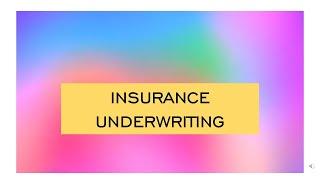 INSURANCE Underwriting [[What does an Underwriter Do]]