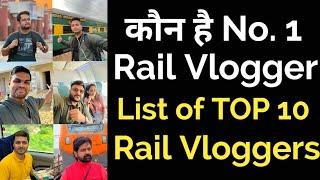 Top 10 Rail Vloggers YouTuber | MoInsideHit | RailGyankosh  Shreyansh Jain | 200 Journeys | HY Vlogs