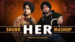 HER - Mega Mashup | StereoR | Shubh | Her x One love x Cheques