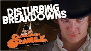 A Clockwork Orange (1971) | DISTURBING BREAKDOWN