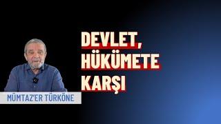 Mümtaz’er Türköne yazdı l Devlet, Hükümete karşı #kayyım #bahçeli #erdoğan #öcalan