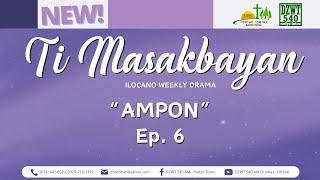 Ti Masakbayan - "Ampon" | Ep. 6 (November 9, 2024) #DZWTDramasOfficial