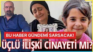 NARİN DAVASI: ÜÇLÜ İLİŞKİ CİNAYETİ Mİ? NARİN DAVASINA YAYIN YASAĞI MI GELDİ?