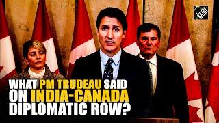 “India decided not to cooperate” Canadian PM Justin Trudeau on India-Canada diplomatic row