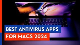 Best Antivirus Apps for Macs in 2024 | World Unveiled