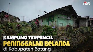 INI DIA ... KAMPUNG TERPENCIL PENINGGALAN BELANDA DI KABUPATEN BATANG JAWA TENGAH