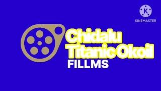 Chidalu Titanic Okoil FILMS