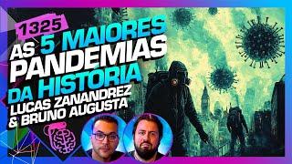 MAIORES PANDEMIAS DA HISTÓRIA: LUCAS ZANANDREZ E BRUNO AUGUSTA - Inteligência Ltda. Podcast #1325