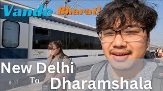 Train from New Delhi To Dharamshala || Vande Bharat Express