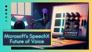 Unlocking the Future of Voice: Microsoft's SpeechX & The Startup Revolution!