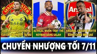 CHUYỂN NHƯỢNG TỐI 7/11 | AMORIM CHIÊU MỘ LẠI CR7, AL-HILAL MUỐN CÓ SALAH, ARSENAL CHI 101TR CHO ISAK