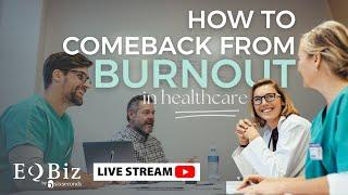 Reducing Healthcare Burnout with Emotional Intelligence - EQLive