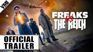 Freaks Vs. The Reich - Official Trailer | VMI Worldwide