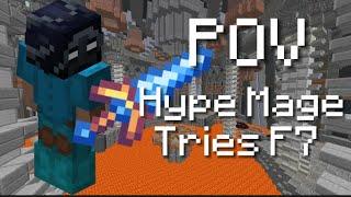 POV: A Hype Mage Tries F7 For The First Time (Hypixel Skyblock)