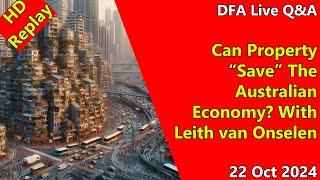 DFA Live Q&A HD Replay: Can Property “Save” The Australian Economy? With Leith van Onselen