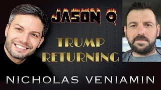 JASON Q DISCUSSES TRUMPS RETURN WITH NICHOLAS VENIAMIN