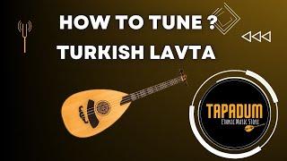 Turkish Lavta Tuning : How to tune Lavta  ?