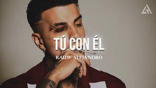 Rauw Alejandro - Tú Con Él  (Letra)