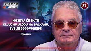 INTERVJU: Dejan Lučić - Moskva će imati ključnu ulogu na Balkanu, sve je dogovoreno! (15.10.2024)