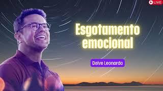 Esgotamento emocional   Deive Leonardo