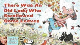  Kids Book Read Aloud: THERE WAS AN OLD LADY WHO SWALLOWED SOME LEAVES - Funny Fall Storytime