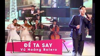 Để Ta Say - Vũ Hoàng l Bản Nhạc Bolero Đặc Biệt Mới Nhất 2020