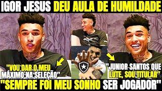 COM EXCLUSIVIDADE! IGOR JESUS DEU AULA GRÁTIS DE BOTAFOGO! OLHA O QUE ELE FALOU NA ENTREVISTA!