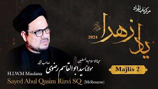 MAJLIS 2 Ashra-e-Fatimiya [sa] | H.I Maulana Sayed Abul Qasim Rizvi SQ