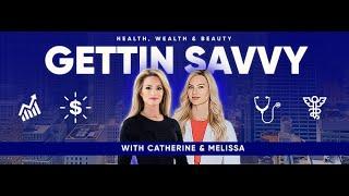 GETTIN SAVVY In Health, Wealth & Beauty - Episode 1