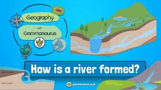 Geography with Grammarsaurus - How is a river formed?