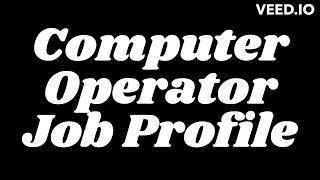 Computer Operator  Job Profile