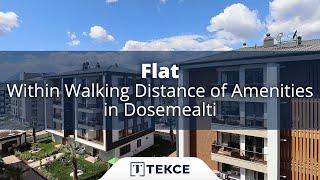 Flat Within Walking Distance of Amenities in Dosemealti | Antalya Homes ®