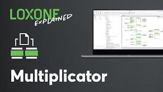 Loxone Explained: Multiplicator | 2022
