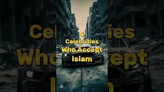 4 Celebrities Who Accept Islam #islamicstatus #shortvideo #islam #shorts