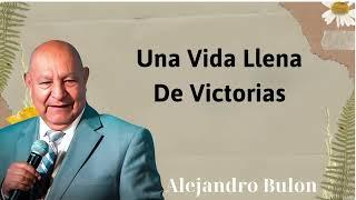 una vida llena de victorias - Alejandro Bullon