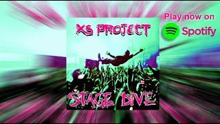 XS Project - Stage Dive