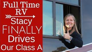 Learn to Drive a RV Class A (SHE DID IT) Full Time RV