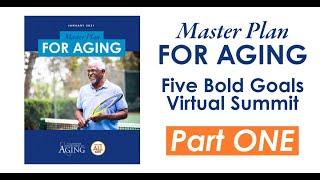 Master Plan for Aging Five Bold Goals Virtual Summit Part ONE