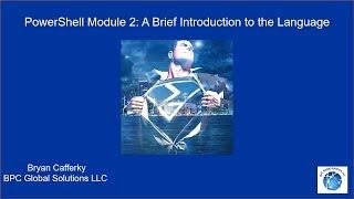 PowerShell Module 2: A Brief Introduction to the Language