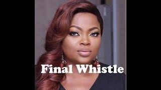 FINAL WHISTLE Season 1 (Funke Akindele) - 2018 Latest Nigerian Nollywood Movies