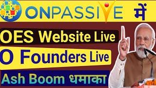 O Founders Live |#Onpassive Live | OES LIVE |Ash Mufareh Sir Update