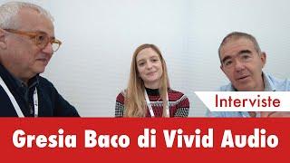 Intervista all'ingegnere Gresia Baco di VIVID Audio