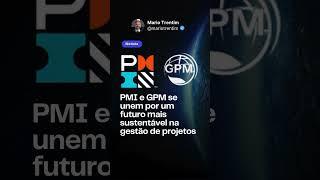 PMI e GPM se unem por um futuro mais sustentável na gestão de projetos.