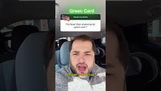 GREEN CARD PRA FAZER UBER NOS EUA??