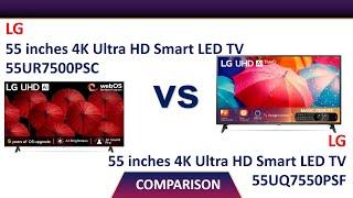 LG 55 inches 4K UHD Smart LED TV 55UR7500PSC Vs LG 55'' 4K UHD Smart LED TV 55UQ7550PSF Comparison