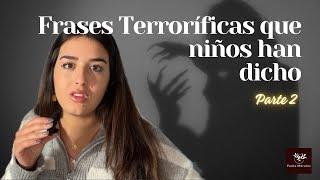 Frases TERRORÍFICAS que niños han dicho PARTE 2 // PAOLA MORALES