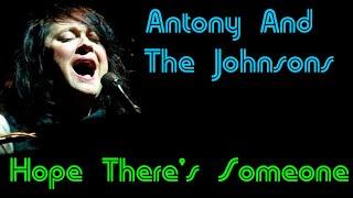 Antony And The Johnsons - Hope There's Someone - 4K - SUBTITULAT EN CATALÀ