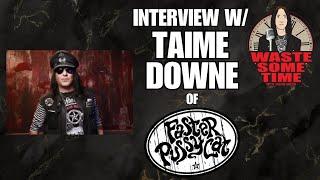 Taime Downe of Faster Pussycat Interview - Past, Present & Future