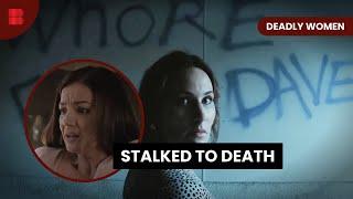 Stalker Turned Murderer - Deadly Women - True Crime