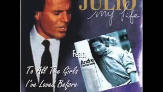 JULIO IGLESIAS Feat. ANDRE HEHANUSA - To All The Girls I've Loved Before